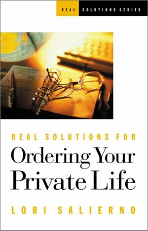 Real Solutions for Ordering Your Private Life by Lori Salierno