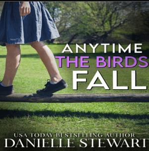 Anytime the Birds Fall by Danielle Stewart