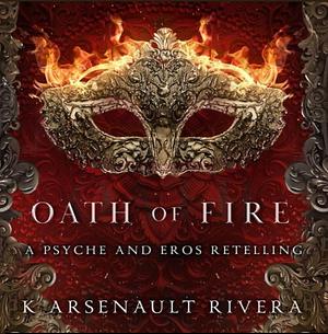 Oath of Fire by K. Arsenault Rivera