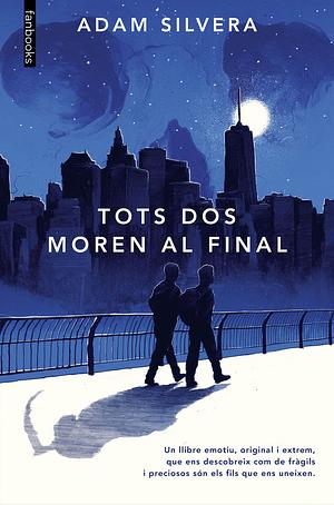 Tots dos moren al final by Adam Silvera, Alexandre Gombau Armau