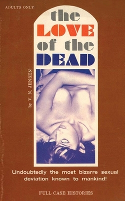The Love of the Dead by Ed Wood, Edward D. Wood, V. N. Jensen
