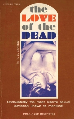 The Love of the Dead by V. N. Jensen, Ed Wood, Edward D. Wood