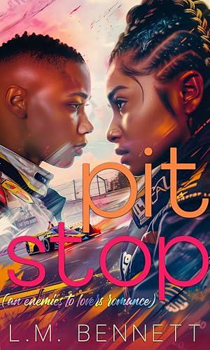 Pit Stop: An Enemies-to-Lovers Romance by L.M. Bennett