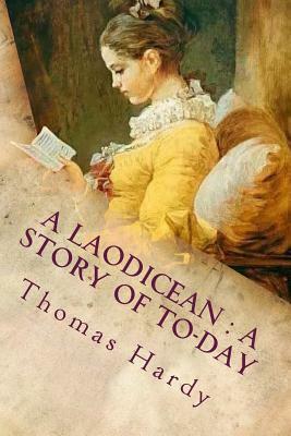 A Laodicean: a Story of To-day by Thomas Hardy