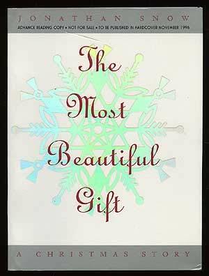 The Most Beautiful Gift: A Christmas Story by Jonathan Snow