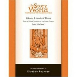 History for the Classical Child: Ancient Times Test and Answer Key: Volume 1: From the Earliest Nomads to the Last Roman Emperor by Elizabeth Rountree