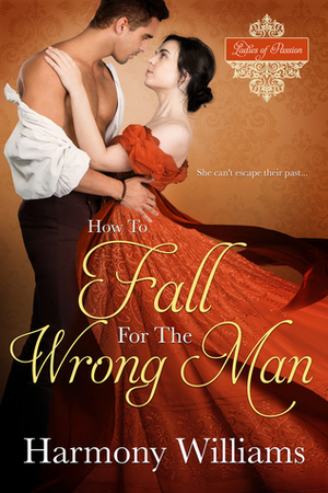 How to Fall for the Wrong Man by Harmony Williams