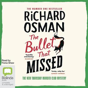 The Bullet That Missed by Richard Osman