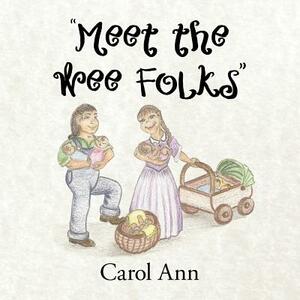 Meet the Wee Folks by Carol Ann