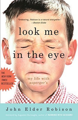 Look Me in the Eye: My Life with Asperger's by John Elder Robison