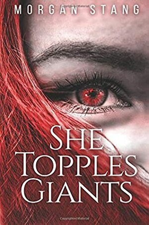 She Topples Giants by Morgan Stang