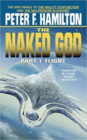 The Naked God 1: Flight by Peter F. Hamilton