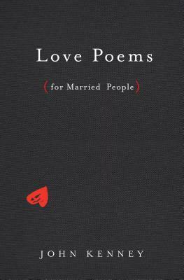 Love Poems for Married People by John Kenney