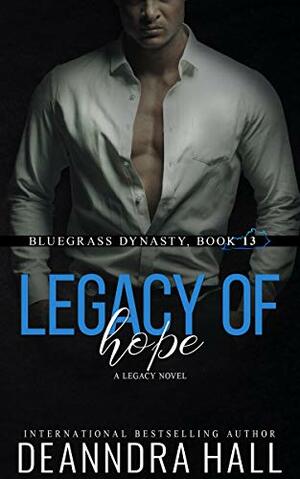 Legacy of Hope: A Legacy Novel by Deanndra Hall