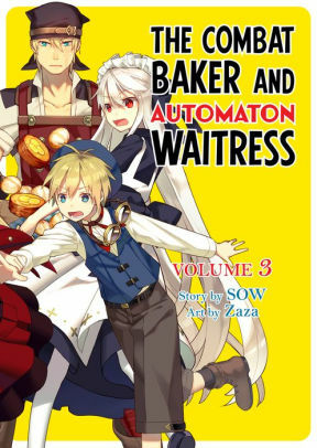 The Combat Baker and Automaton Waitress, Volume 3 by SOW
