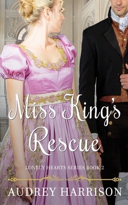 Miss King's Rescue: A Regency Romance by Audrey Harrison