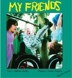 My Friends by Debbie Bailey