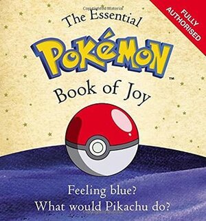 The Essential Pokemon Book of Joy: Official by Pokemon