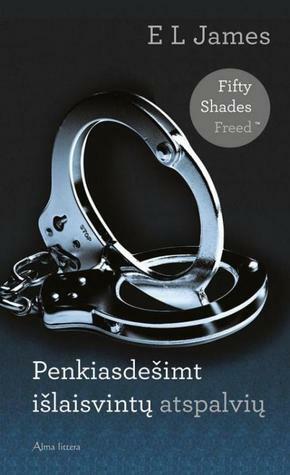 Penkiasdešimt išlaisvintų atspalvių by E.L. James