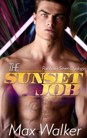 The Sunset Job (The Rainbow's Seven #1) by Max Walker