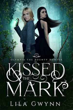 Kissed the Mark by Lila Gwynn