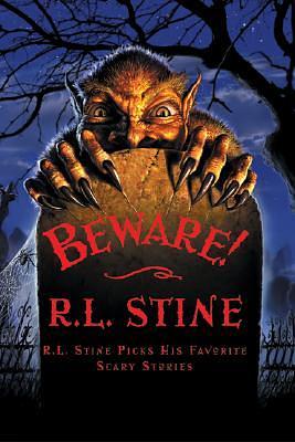Beware!: R.L. Stine Picks His Favorite Scary Stories by R.L. Stine