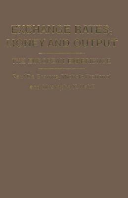 Exchange Rates, Money and Output: The European Experience by Michele Fratianni, P. De Grauwe, Mustapha K. Nabli