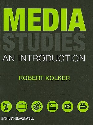 Media Studies: An Introduction by Robert Kolker