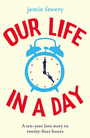 Our Life in a Day by Jamie Fewery