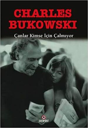Çanlar Kimse İçin Çalmıyor by Charles Bukowski