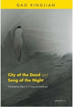 City of the Dead and Song of the Night by Gao Xingjian, Gilbert C.F. Fong, Mabel Lee