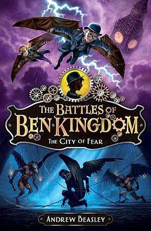 The Battles of Ben Kingdom: The City of Fear by Andrew Beasley