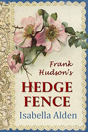 Frank Hudson's Hedge Fence by Jenny Berlin, Pansy, Isabella MacDonald Alden