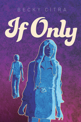 If Only by Becky Citra