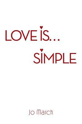 Love Is... Simple by Jo March