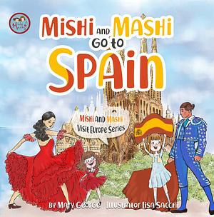 Mishi and Mashi go to Spain by Lisa Sacchi, Mary George