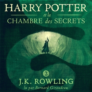 Harry Potter et la Chambre des Secrets by J.K. Rowling