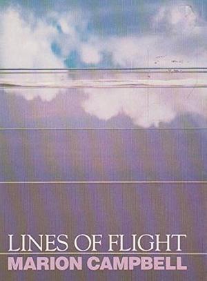 Lines of Flight: A Novel by Marion Campbell