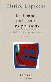 La femme qui tuait les poissons by Clarice Lispector