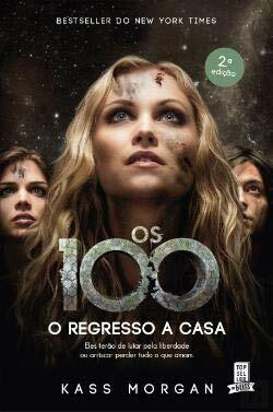 Os 100 - O Regresso a Casa by Kass Morgan