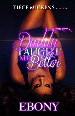 Daddy Taught Me Better by Ebony