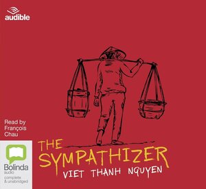 The Sympathizer by Viet Thanh Nguyen