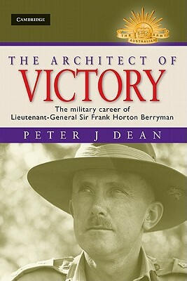 The Architect of Victory by Peter J. Dean