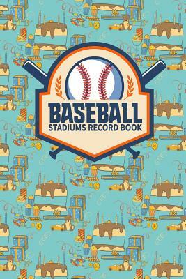 Baseball Stadiums Record Book by Rogue Plus Publishing