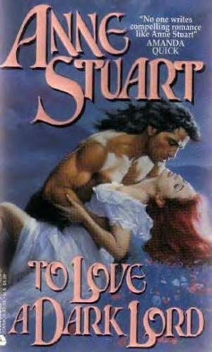 To Love a Dark Lord by Anne Stuart