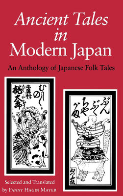 Ancient Tales in Modern Japan: An Anthology of Japanese Folk Tales by Fanny Hagin Mayer