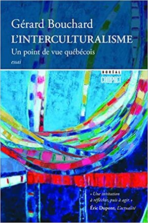 L'Interculturalisme : Un point du vue québécois by Gérard Bouchard