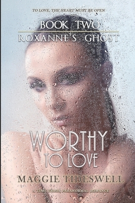 Worthy To Love: A Time Error Paranormal Romance by Maggie Tideswell