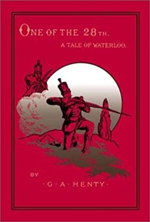 One of the 28th by G.A. Henty
