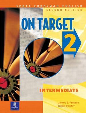 On Target 2, Intermediate, Scott Foresman English Workbook by James Purpura, Diane Pinkley